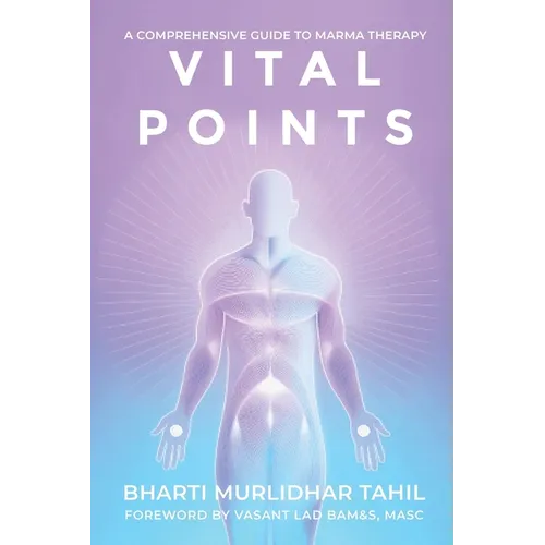 Vital Points: A Comprehensive Guide to Marma Therapy - Paperback