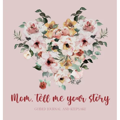 Mom, tell me your story ( Guided Journal and Keepsake) Hardback - Hardcover