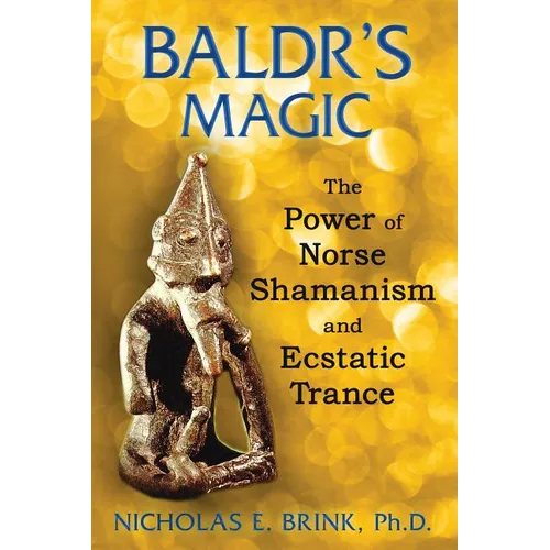 Baldr's Magic: The Power of Norse Shamanism and Ecstatic Trance - Paperback