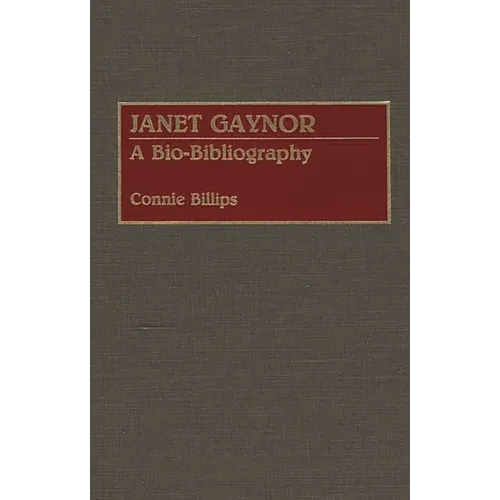 Janet Gaynor: A Bio-Bibliography - Hardcover
