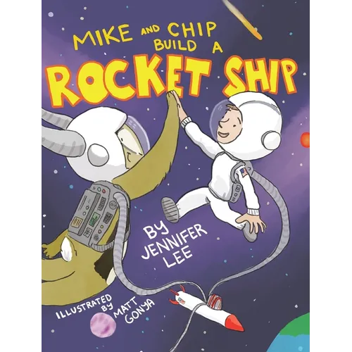 Mike and Chip Build a Rocket Ship - Hardcover