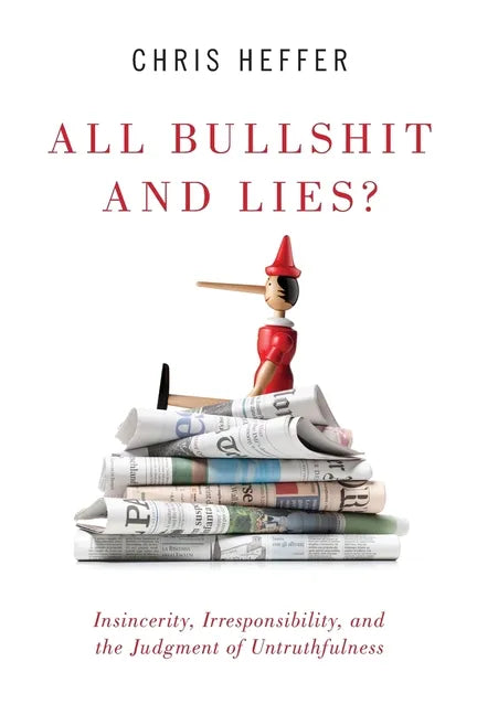 All Bullshit and Lies?: Insincerity, Irresponsibility, and the Judgment of Untruthfulness - Paperback