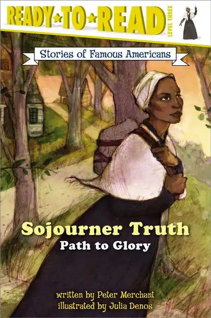 Sojourner Truth: Path to Glory (Ready-To-Read Level 3) - Paperback