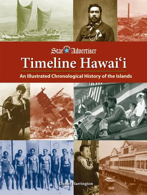 Timeline Hawaii: An Illustrated Chronological History of the Islands - Paperback
