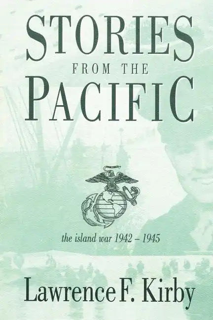 Stories from the Pacific: The Island War 1942-1945 - Paperback