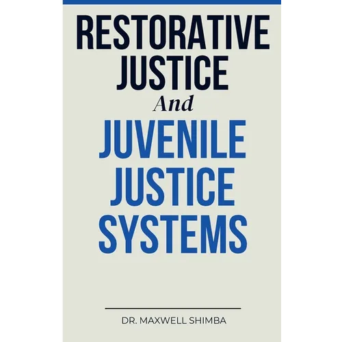 Restorative Justice and Juvenile Justice Systems - Paperback