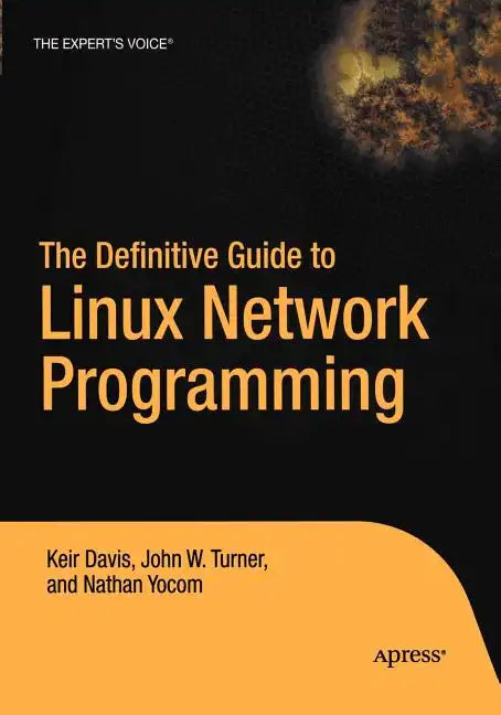 The Definitive Guide to Linux Network Programming - Paperback