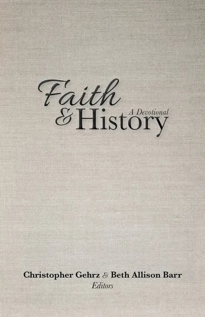 Faith and History: A Devotional - Paperback