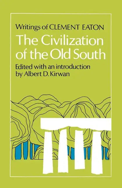 The Civilization of the Old South: Writings of Clement Eaton - Paperback