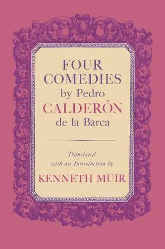 Four Comedies by Pedro Calderón de la Barca - Paperback