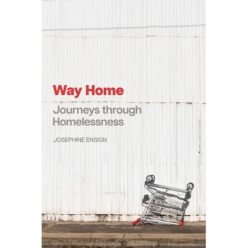 Way Home: Journeys Through Homelessness - Hardcover