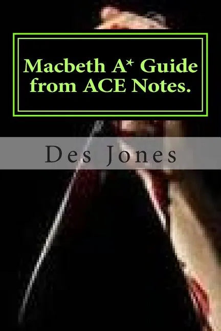 Macbeth. A* Guide from ACE Notes. - Paperback