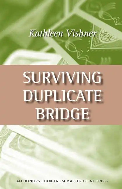 Surviving Duplicate Bridge: The First 23.69 Points - Paperback