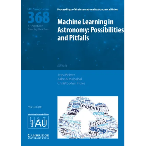 Machine Learning in Astronomy (Iau S368): Possibilities and Pitfalls - Hardcover