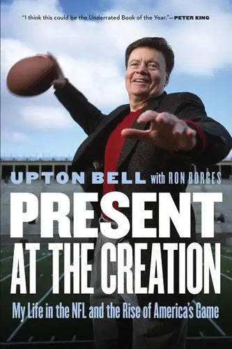 Present at the Creation: My Life in the NFL and the Rise of America's Game - Paperback