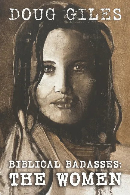 Biblical Badasses: The Women - Paperback