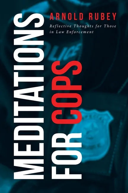 Meditations for Cops: Reflective Thoughts for Those in Law Enforcement - Paperback
