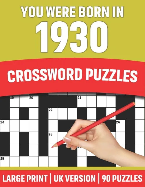You Were Born In 1930: Crossword Puzzles: Large Print Crossword Book With 90 Puzzles for Adults Senior and All Puzzle Book Fans Who Were Born In 1930 - Paperback