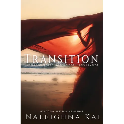 Transitions: From Forgotten to Forgiven and Highly Favored - Paperback
