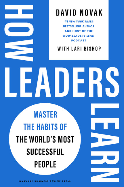 How Leaders Learn: Master the Habits of the World's Most Successful People - Hardcover