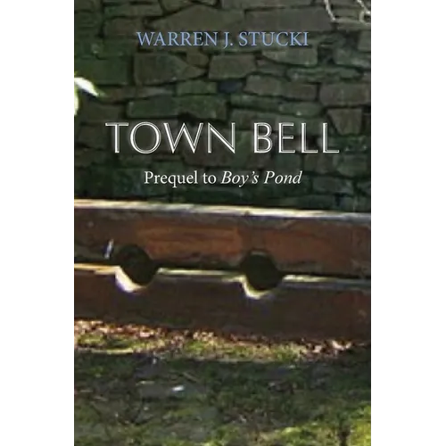 Town Bell: A Novel, Prequel to Boy's Pond - Paperback