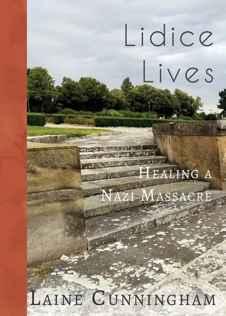 Lidice Lives: Healing a Nazi Massacre - Paperback