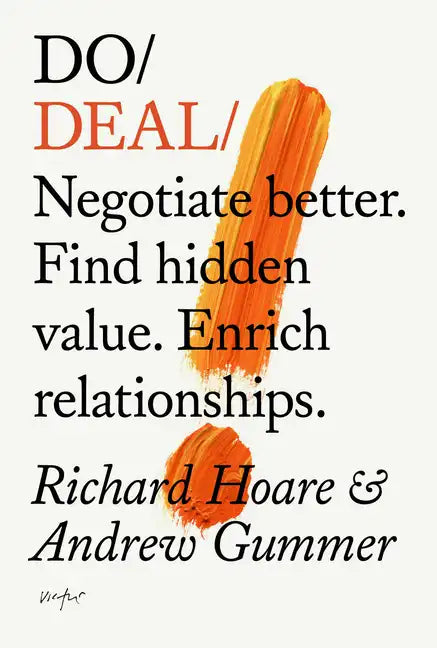 Do Deal: Negotiate Better. Find Hidden Value. Enrich Relationships. - Paperback