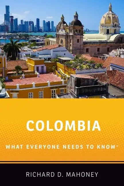 Colombia: What Everyone Needs to Know(R) - Paperback
