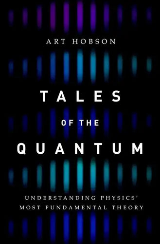 Tales of the Quantum: Understanding Physics' Most Fundamental Theory - Hardcover