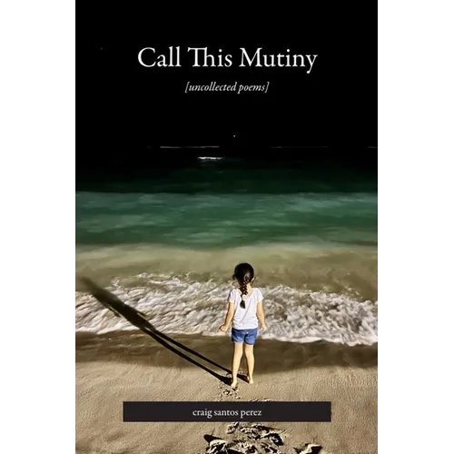 Call This Mutiny: [Uncollected Poems] - Paperback