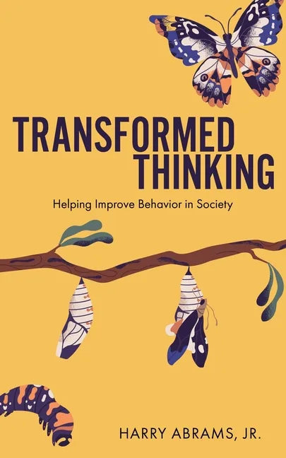 Transformed Thinking: Helping Improve Behavior in Society - Paperback
