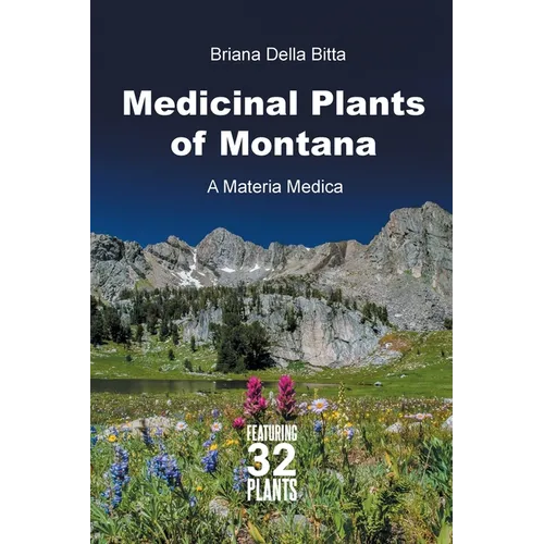 Medicinal Plants of Montana: A Materia Medica - Paperback