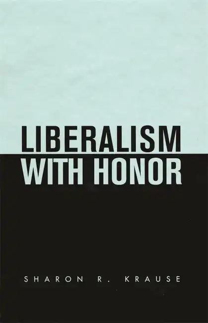 Liberalism with Honor - Hardcover