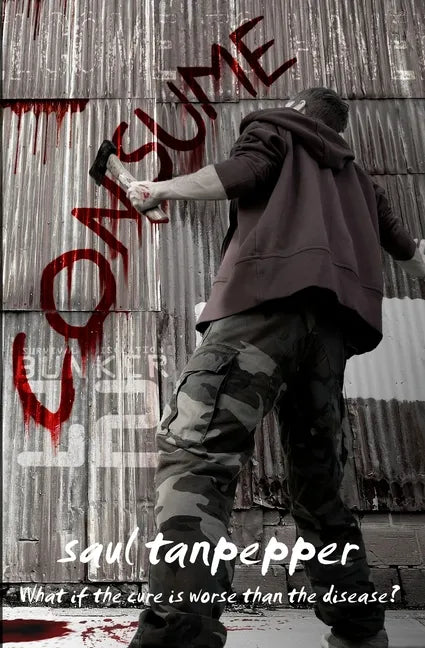 Consume: The Post-Apocalyptic Thriller - Paperback