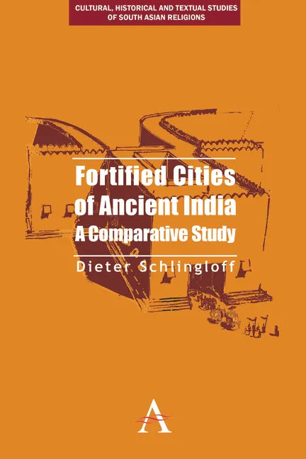 Fortified Cities of Ancient India: A Comparative Study - Paperback