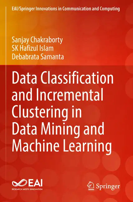 Data Classification and Incremental Clustering in Data Mining and Machine Learning - Paperback