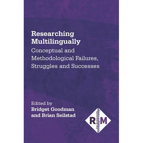 Researching Multilingually: Conceptual and Methodological Failures, Struggles and Successes - Paperback