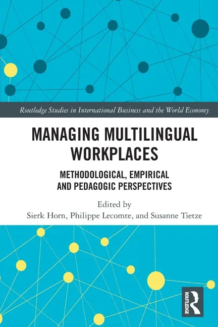 Managing Multilingual Workplaces: Methodological, Empirical and Pedagogic Perspectives - Paperback
