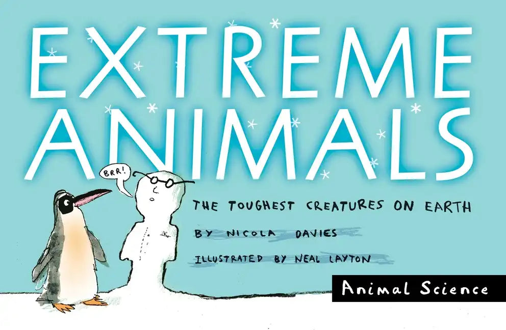 Extreme Animals: The Toughest Creatures on Earth - Paperback
