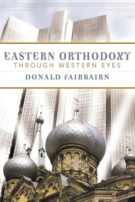 Eastern Orthodoxy Through Western Eyes - Paperback