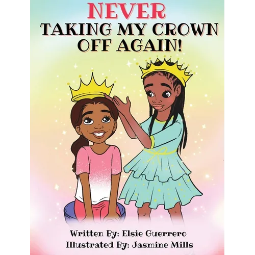 Never Taking My Crown Off Again - Hardcover