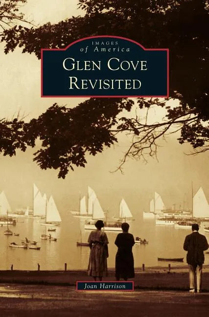 Glen Cove Revisited - Hardcover