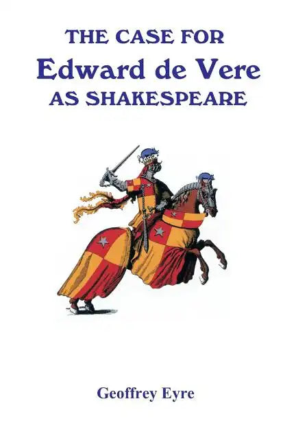 The Case for Edward de Vere as Shakespeare - Paperback