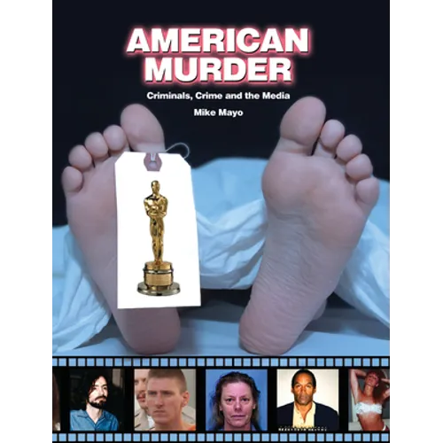 American Murder: Criminals, Crimes, and the Media - Paperback