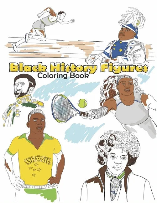 Black History Figures Coloring Book: Famous Black People Adult Colouring Fun, Stress Relief Relaxation and Escape - Paperback