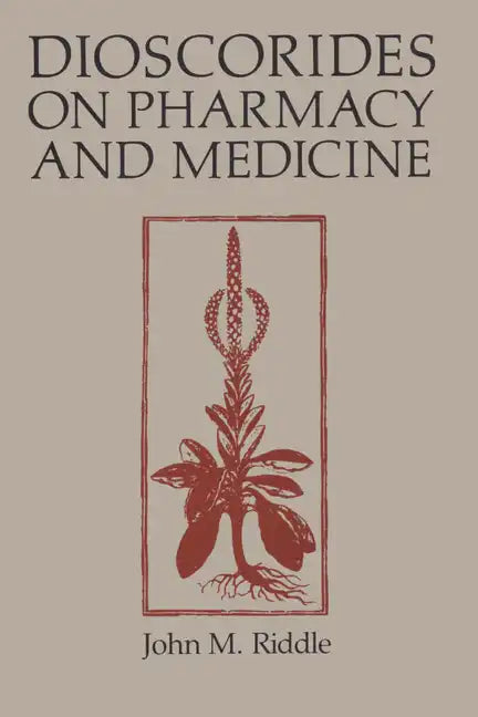 Dioscorides on Pharmacy and Medicine - Paperback