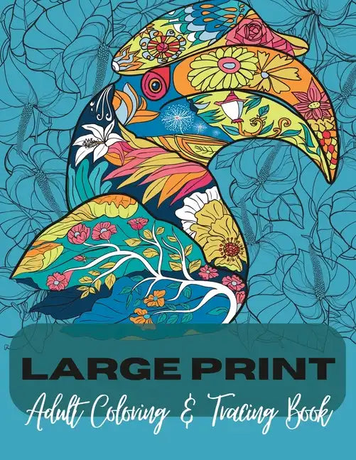 Adult Coloring & Tracing Book: Large Print - Paperback