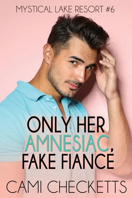 Only Her Amnesiac Fake Fiancé - Paperback