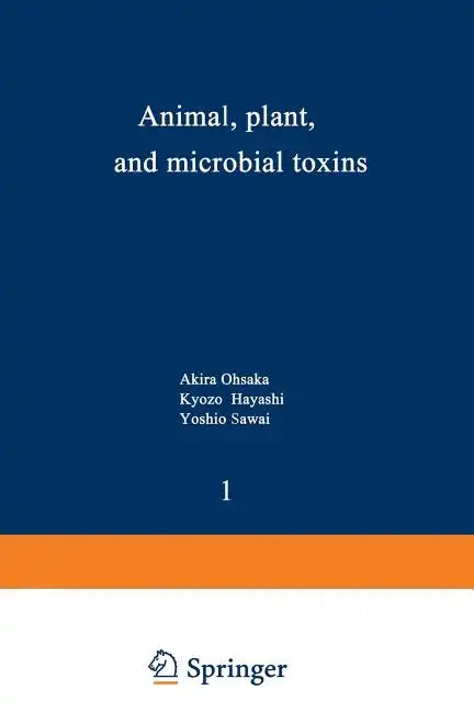 Animal, Plant, and Microbial Toxins: Volume 1--Biochemistry - Paperback