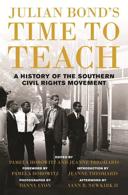Julian Bond's Time to Teach: A History of the Southern Civil Rights Movement - Paperback